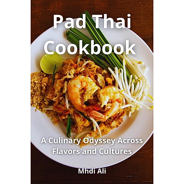 Pad Thai Cookbook, Mhdi Ali