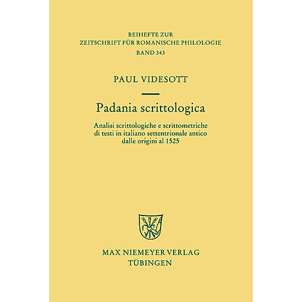 Padania scrittologica / Beihefte zur Zeitschrift für romanische Philologie Bd.343, Paul Videsott