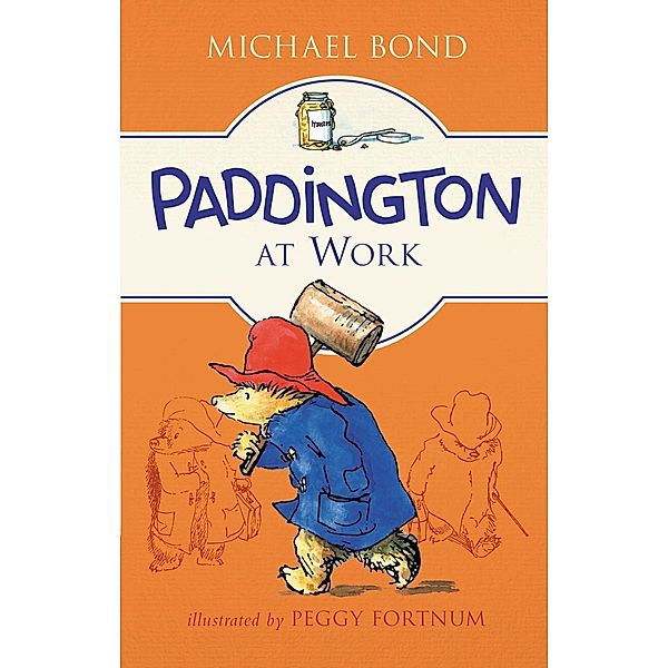 Paddington at Work / Paddington, Michael Bond