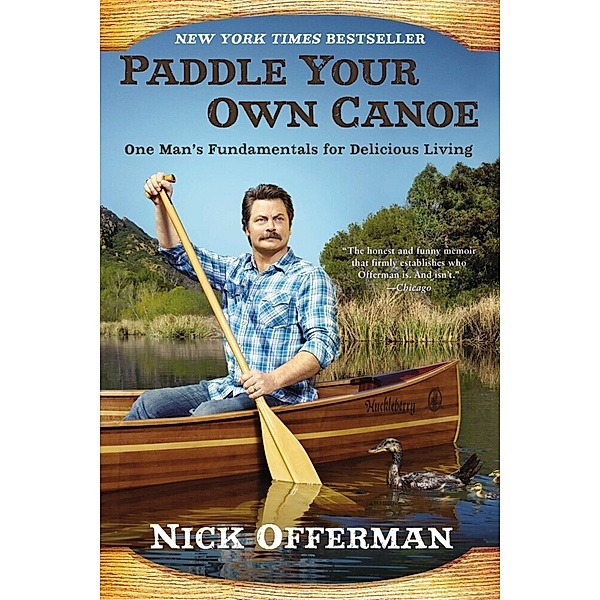 Paddle Your Own Canoe, Nick Offerman