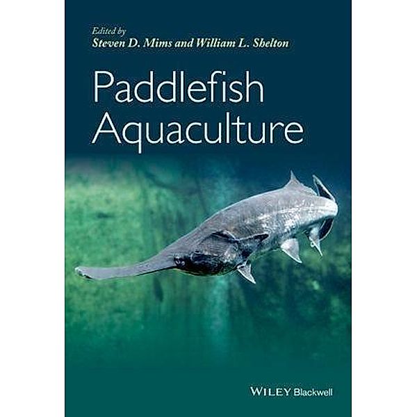 Paddlefish Aquaculture, Steven D. Mims, William L. Shelton