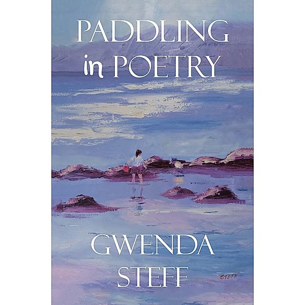 PADDLING IN POETRY, Gwenda Steff