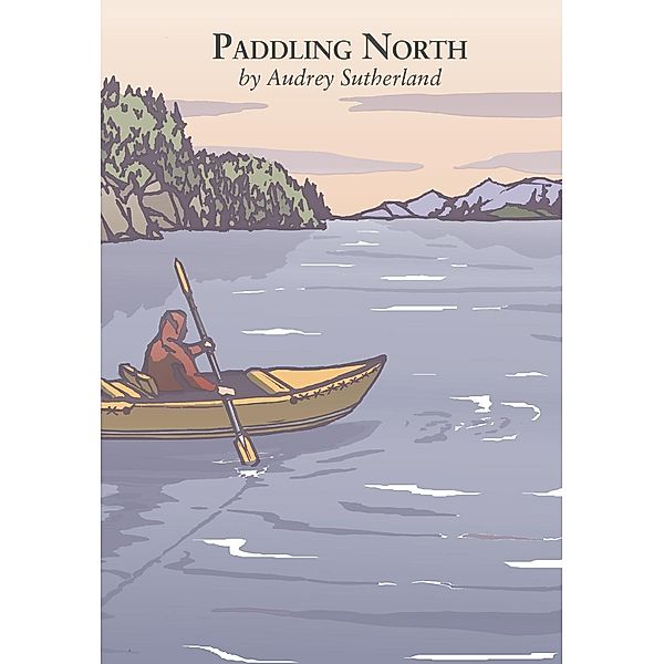 Paddling North, Audrey Sutherland