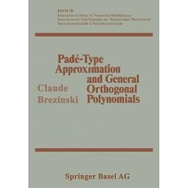 Padé-Type Approximation and General Orthogonal Polynomials / International Series of Numerical Mathematics Bd.50, BREZINSKI