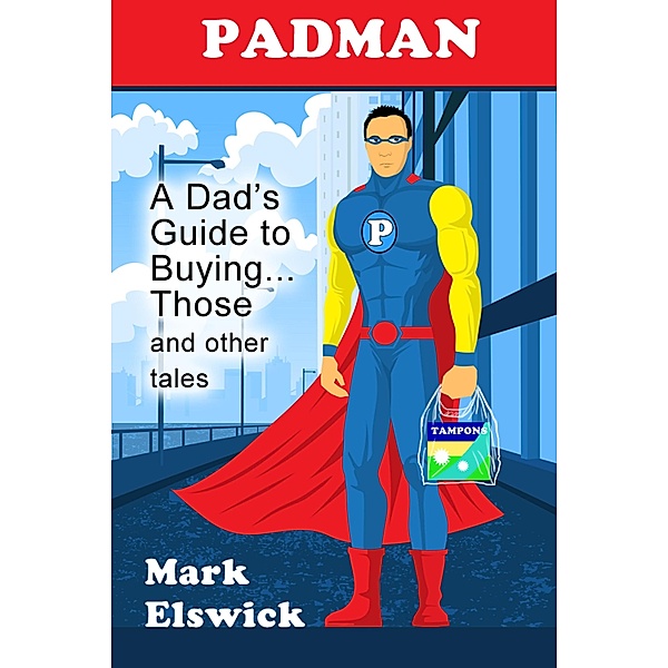 Padman / Modern History Press, Mark Elswick