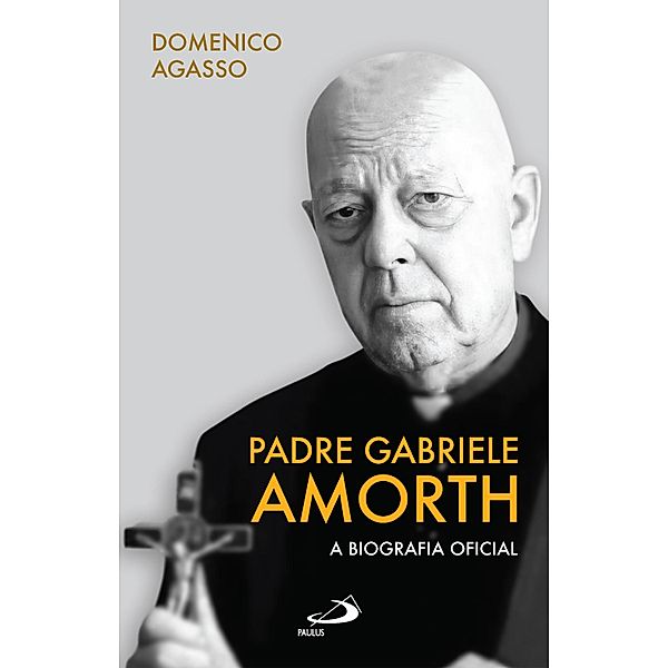 Padre Gabriele Amorth - A Biografia oficial / Biografias, Domenico Agasso