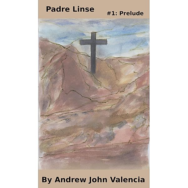 Padre Linse #1: Prelude, Andrew John Valencia