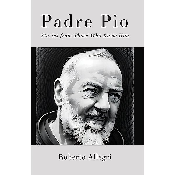 Padre Pio, Roberto Allegri