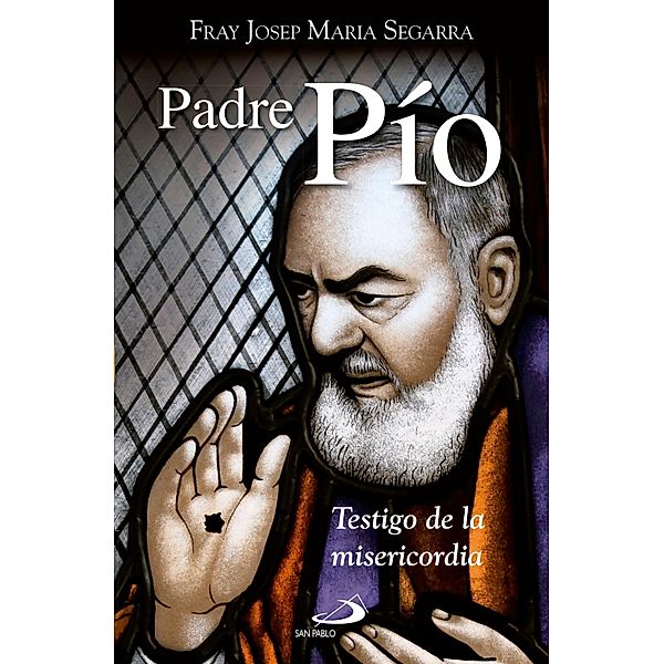 Padre Pío / Testigos Bd.73, Josep María Segarra Latorre