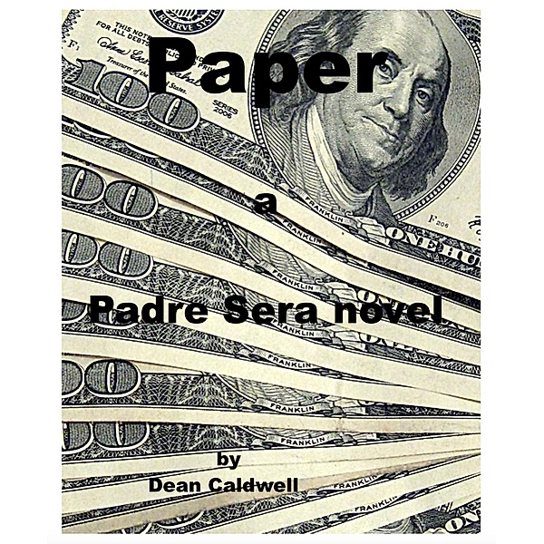 Padre Serra Novels: Paper (Padre Serra Novels), Dean Caldwell
