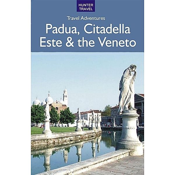 Padua, Citadella, Este & the Veneto / Hunter Publishing, Marissa Fabris