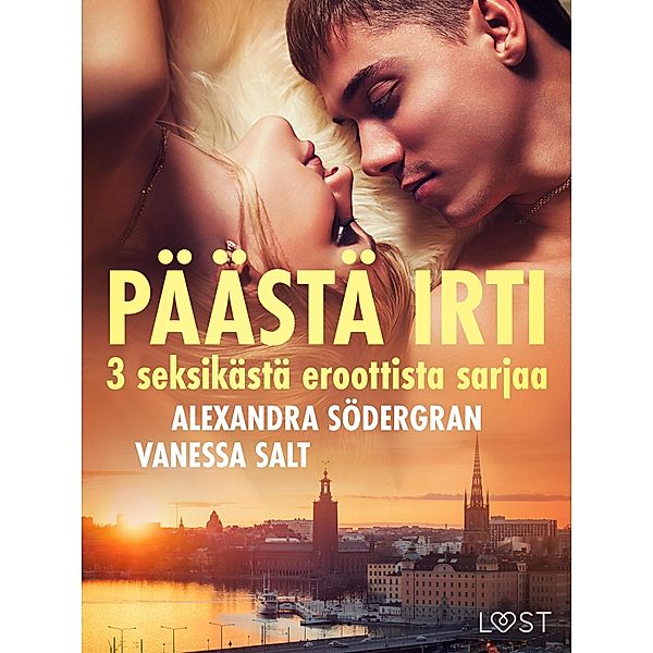 Päästä irti: 3 seksikästä eroottista sarjaa, Alexandra Södergran, Vanessa Salt