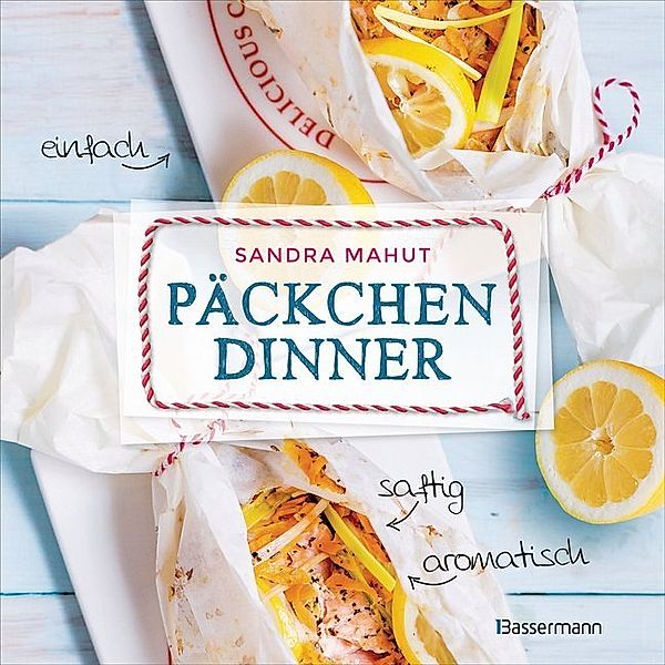 Päckchen-Dinner - einfach, saftig, aromatisch, Sandra Mahut