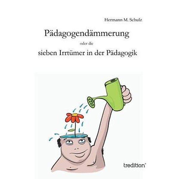 Pädagogendämmerung, Hermann M. Schulz