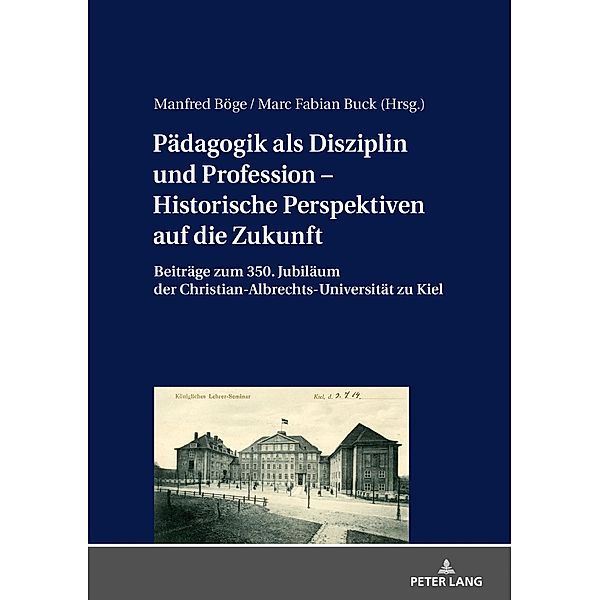 Paedagogik als Disziplin und Profession - Historische Perspektiven auf die Zukunft