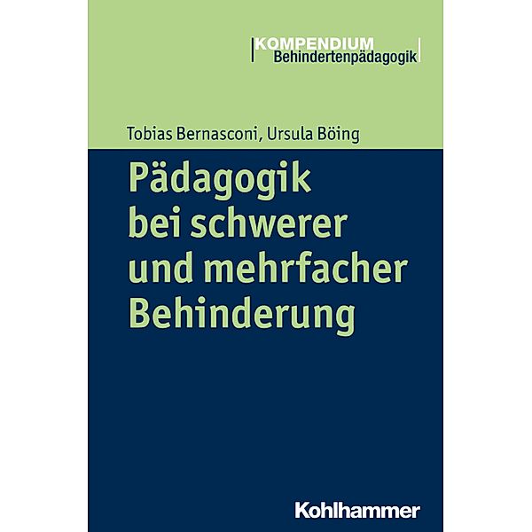 Pädagogik bei schwerer und mehrfacher Behinderung, Tobias Bernasconi, Ursula Böing