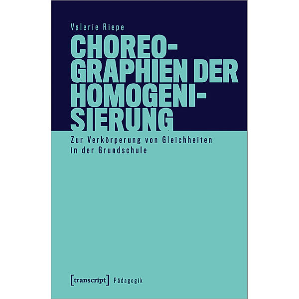 Pädagogik / Choreographien der Homogenisierung, Valerie Riepe