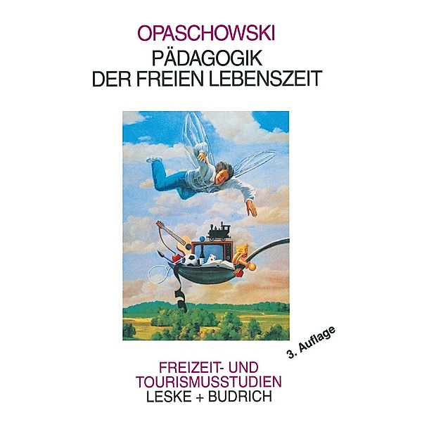 Pädagogik der freien Lebenszeit / Freizeit- und Tourismusstudien Bd.1, Horst W. Opaschowski