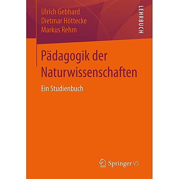 Pädagogik der Naturwissenschaften, Ulrich Gebhard, Dietmar Höttecke, Markus Rehm