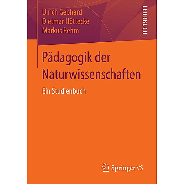 Pädagogik der Naturwissenschaften, Ulrich Gebhard, Dietmar Höttecke, Markus Rehm
