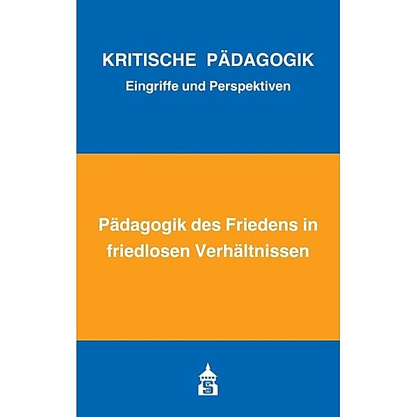 Pädagogik des Friedens in friedlosen Verhältnissen