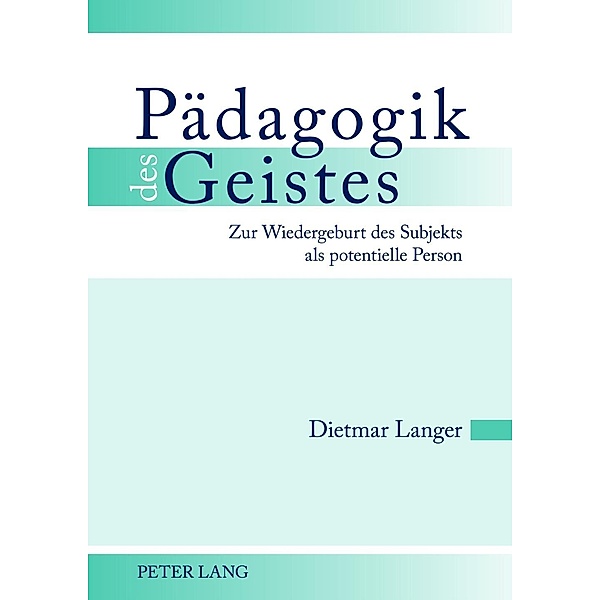 Paedagogik des Geistes, Dietmar Langer