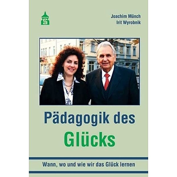 Pädagogik des Glücks, Irit Wyrobnik, Joachim Münch