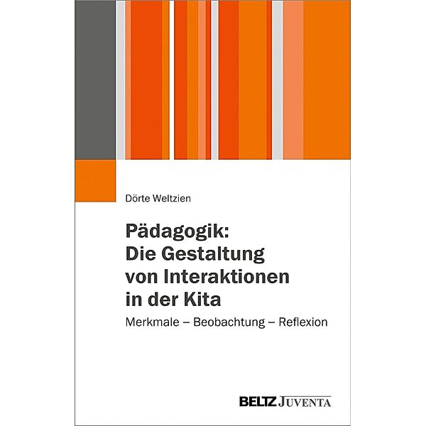 Pädagogik: Die Gestaltung von Interaktionen in der Kita, Dörte Weltzien