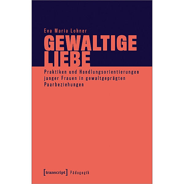 Pädagogik / Gewaltige Liebe, Eva Maria Lohner