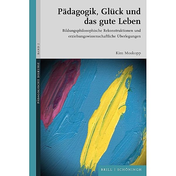 Pädagogik, Glück und das gute Leben, Kim Moskopp