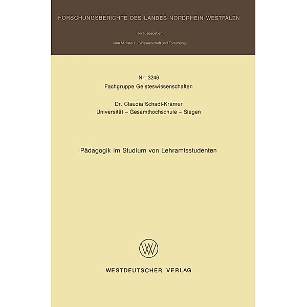 Pädagogik im Studium von Lehramtsstudenten / Forschungsberichte des Landes Nordrhein-Westfalen Bd.2971, Claudia Schadt-Krämer