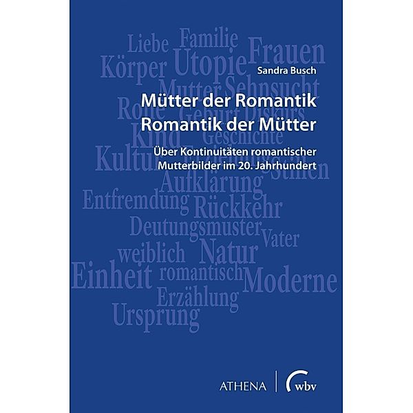 Pädagogik: Perspektiven und Theorien / Mütter der Romantik - Romantik der Mütter, Sandra Busch