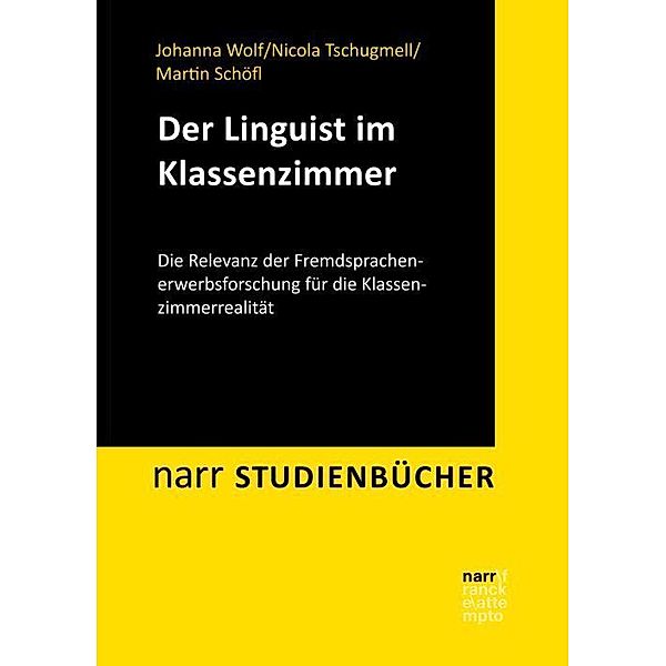 Pädagogik trifft Linguistik: Fremdsprachen im Klassenzimmer, Johanna Wolf, Nicola Tschugmell, Martin Schöfl