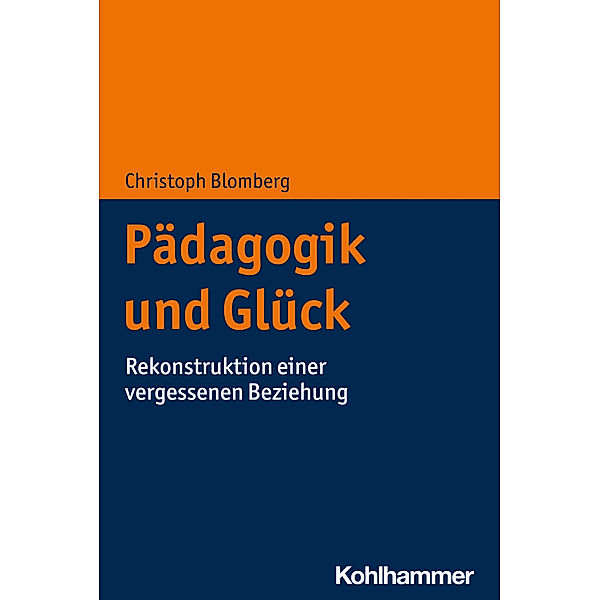 Pädagogik und Glück, Christoph Blomberg