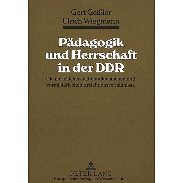 Pädagogik und Herrschaft in der DDR, Gert Geißler, Ulrich Wiegmann
