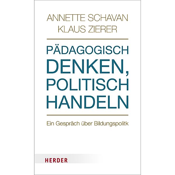 Pädagogisch denken, politisch handeln, Annette Schavan, Klaus Zierer