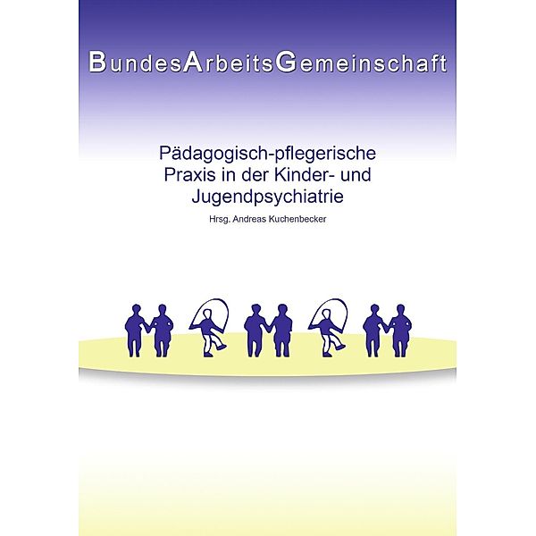 Pädagogisch-pflegerische Praxis in der Kinder- und Jugendpsychiatrie, Manfred Rose