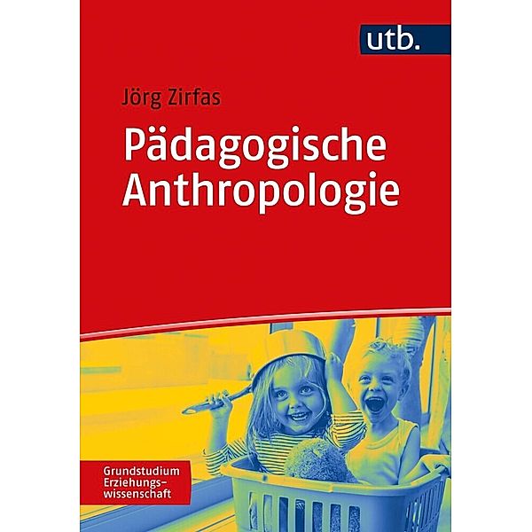 Pädagogische Anthropologie, Jörg Zirfas