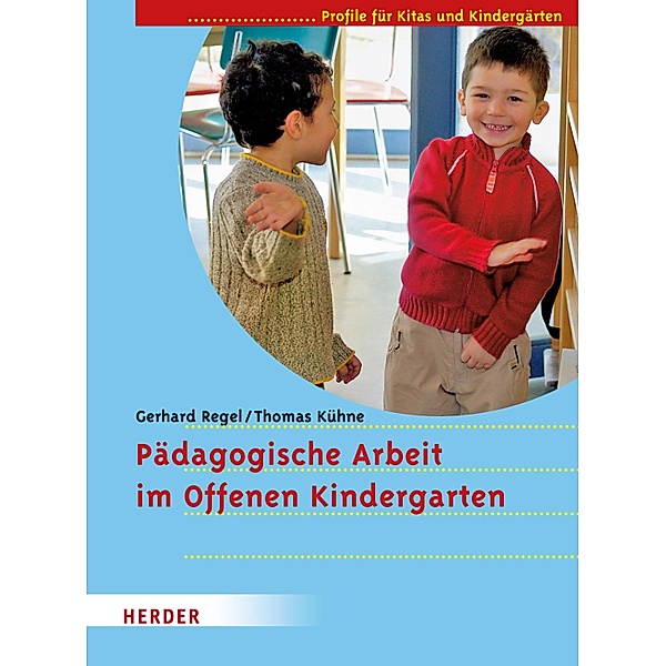 Pädagogische Arbeit im Offenen Kindergarten, Gerhard Regel