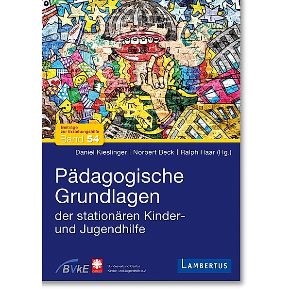Pädagogische Grundlagen der stationären Kinder- und Jugendhilfe / Beiträge zur Erziehungshilfe Bd.54