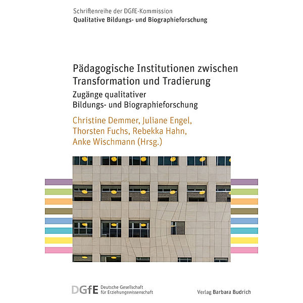 Pädagogische Institutionen zwischen Transformation und Tradierung, Christine Demmer, Juliane Engel, Thorsten Fuchs
