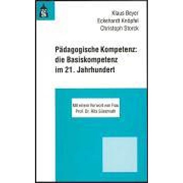 Pädagogische Kompetenz, die Basiskompetenz im 21. Jahrhundert, Klaus Beyer, Eckehardt Knöpfel, Christoph Storck