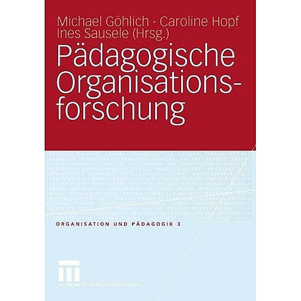 Pädagogische Organisationsforschung / Organisation und Pädagogik Bd.3
