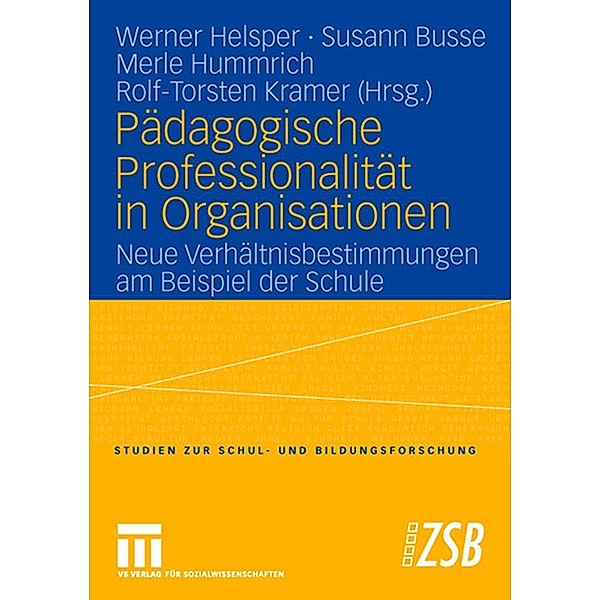 Pädagogische Professionalität in Organisationen / Studien zur Schul- und Bildungsforschung