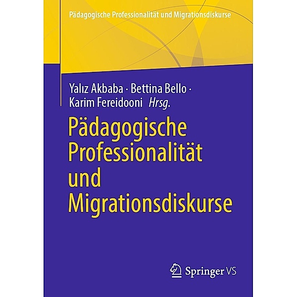 Pädagogische Professionalität und Migrationsdiskurse / Pädagogische Professionalität und Migrationsdiskurse