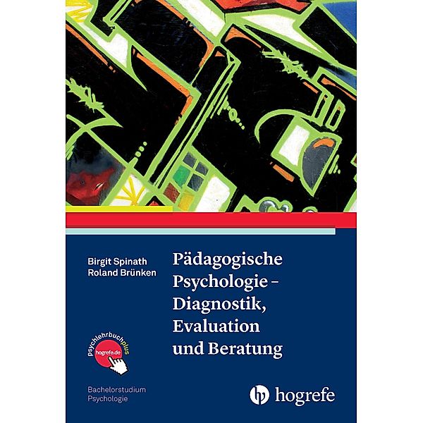 Pädagogische Psychologie - Diagnostik, Evaluation und Beratung, Roland Brünken, Birgit Spinath