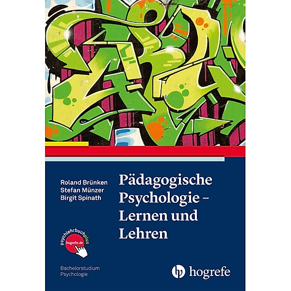 Pädagogische Psychologie - Lernen und Lehren, Roland Brünken, Stefan Münzer, Birgit Spinath
