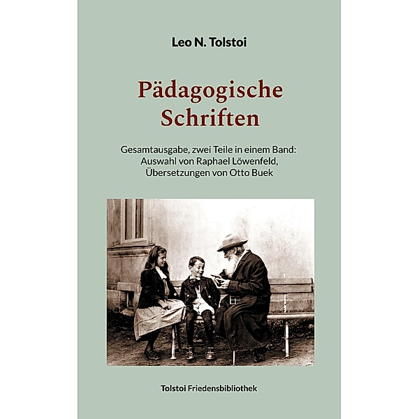 Pädagogische Schriften / Tolstoi-Friedensbibliothek B Bd.16, Leo N. Tolstoi
