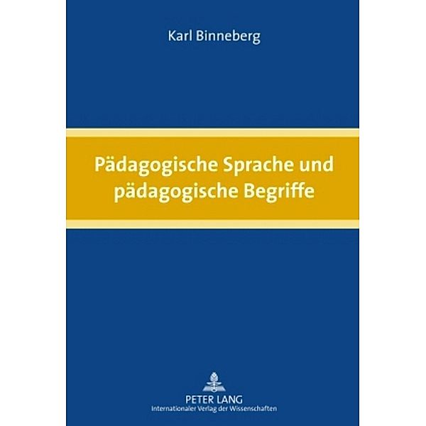 Pädagogische Sprache und pädagogische Begriffe, Karl Binneberg