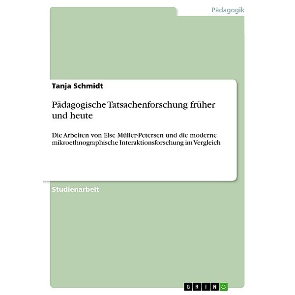 Pädagogische Tatsachenforschung früher und heute, Tanja Schmidt